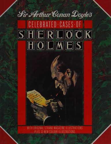Sir Arthur Conan Doyle's Celebrated Cases of Sherlock Holmes [18 stories]