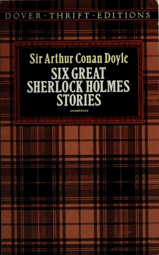 Six Great Sherlock Holmes Stories (Adventure of the Empty House / Adventure of the Engineer's Thumb / Adventure of the Speckled Band / Final Problem / Red-headed League / Scandal in Bohemia)