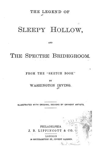 The legend of Sleepy Hollow, and The spectre bridegroom