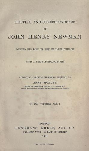 Letters and correspondence of John Henry Newman during his life in the English church