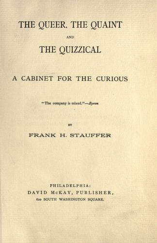 The queer, the quaint, the quizzical
