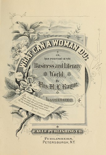 What can a woman do, or, Her position in the business and literary world