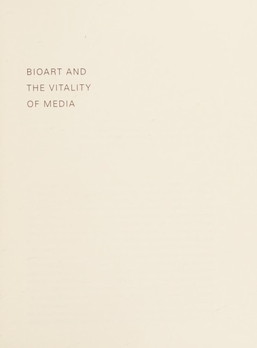 Bioart and the vitality of media by Robert Mitchell cover