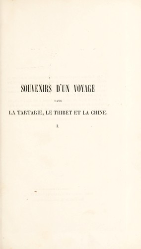 Souvenirs d'un voyage dans la Tartarie et le Thibet, pendant les années 1844, 1845 et 1846