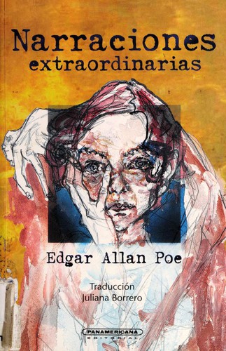 Narraciones extraordinarias (Berenice / Black Cat / Cask of Amontillado / Descent Into the Maelstrom / Fall of the House of Usher / Gold-Bug / Masque of the Red Death / Murders in the Rue Morgue / Pit and the Pendulum / Purloined Letter / Raven / William Wilson)