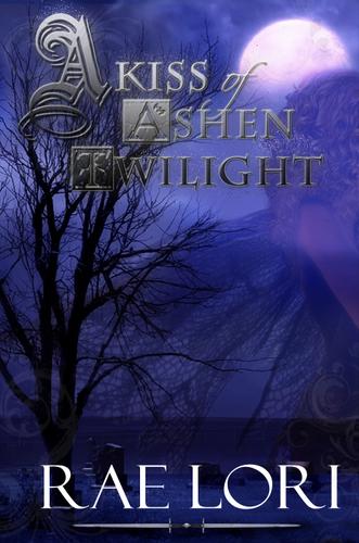 A Kiss of Ashen Twilight (Book 1 in the Ashen Twilight Series)