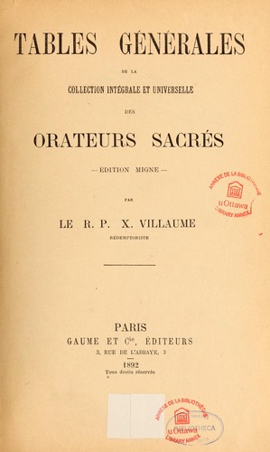Collection intégrale et universelle des orateurs sacrés du premier et du second ordre et collection intégrale, ou choisie, de la plupart des orateurs du troisième ordre--