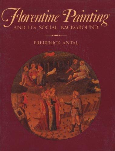 Florentine Painting and Its Social Background