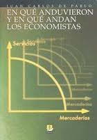 En qué anduvieron y en qué andan los economistas by Pablo, Juan Carlos de cover