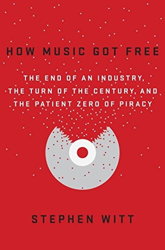 How Music Got Free by Stephen Witt cover
