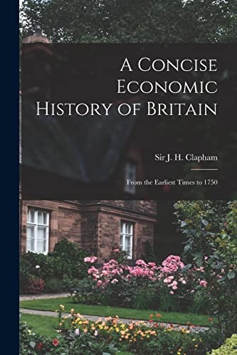 A concise economic history of Britain from the earliest times to 1750