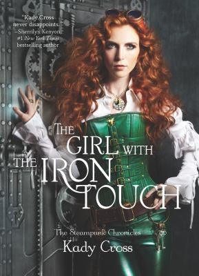 The Girl With The Iron Touch (The Steampunk Chronicles Series, Book 3)