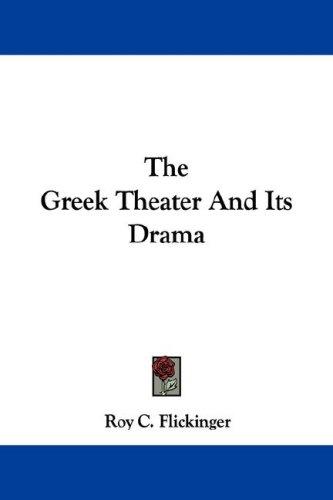 The Greek theatre and its drama