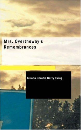 Mrs. Overtheway's Remembrances
