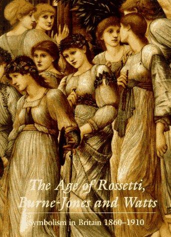 The age of Rossetti, Burne-Jones, and Watts