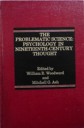The Problematic Science: Psychology in Nineteenth-Century Thought
