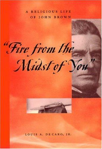 "Fire from the midst of you"