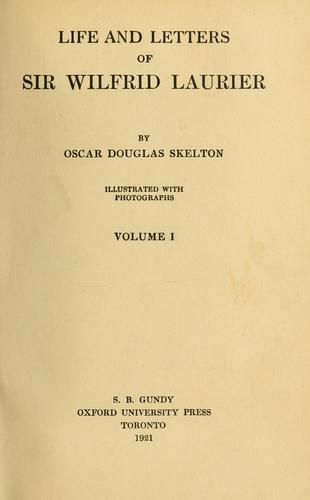 Life and letters of Sir Wilfrid Laurier
