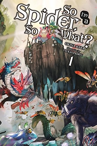 蜘蛛ですが, なにか? 1 (light novel)