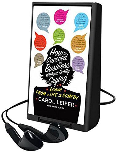 How to succeed in business without really crying