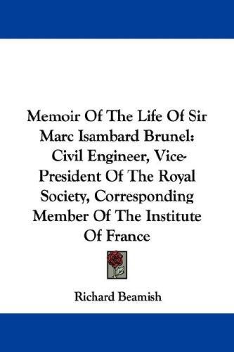 Memoir of the life of Sir Marc Isambard Brunel