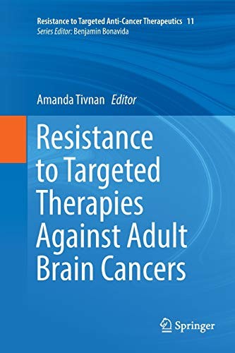 Resistance to Targeted Therapies Against Adult Brain Cancers