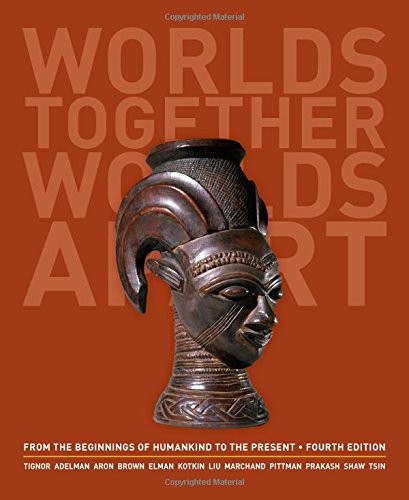 Worlds Together, Worlds Apart : A History of the World