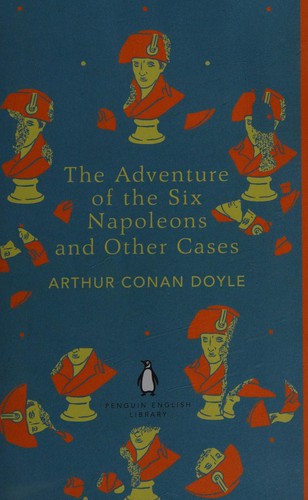 Adventure of Six Napoleons and Other Cases