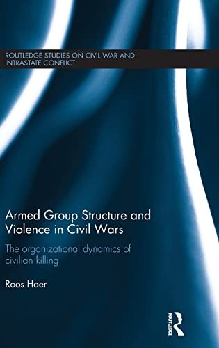 Armed Group Structure and Violence in Civil Wars