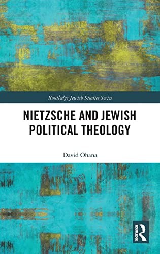 Nietzsche and Jewish Political Theology