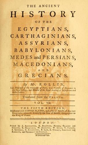 Histoire ancienne des Égyptiens, des Carthaginois, des Assyriens, des Babyloniens, des Medes, et des Perses, des Macedoniens, des Grecs