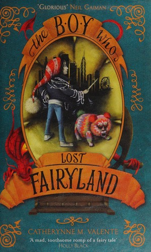 The Boy Who Lost Fairyland (Fairyland #4)