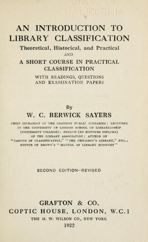 An introduction to library classification, theoretical, historical and practical, with readings, exercises and examination papers
