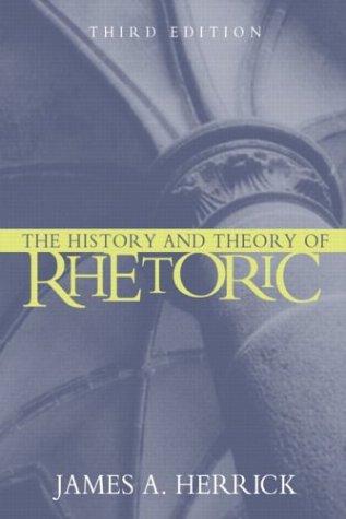 The history and theory of rhetoric