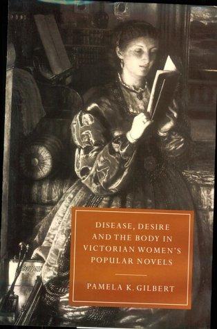 Disease, desire, and the body in Victorian women's popular novels
