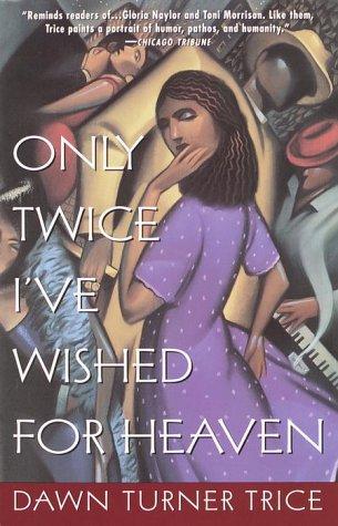 Only twice I've wished for heaven