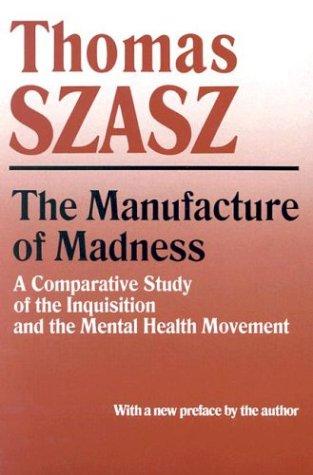 The manufacture of madness