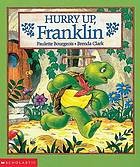 Hurry up, Franklin