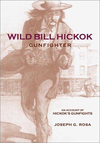 Wild Bill Hickok, gunfighter