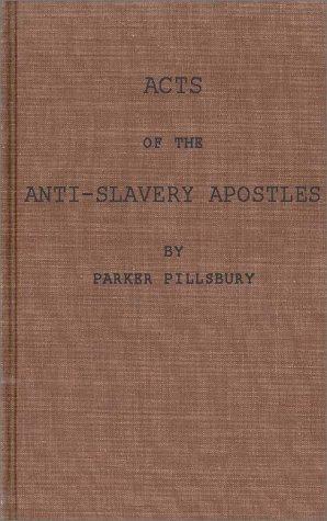 Acts of the anti-slavery apostles