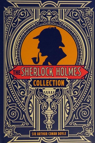 The Sherlock Holmes Collection (Adventures of Sherlock Holmes / Hound of the Baskervilles / Memoirs of Sherlock Holmes / Study in Scarlet / Sign of Four / Valley of Fear)