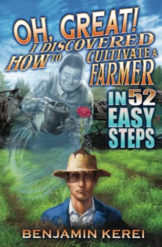 Oh, Great! I Discovered How to Cultivate a Farmer in 52 Easy Steps