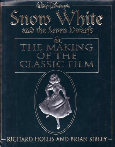 Walt Disney's Snow White and the Seven Dwarfs & The Making of the Classic Film