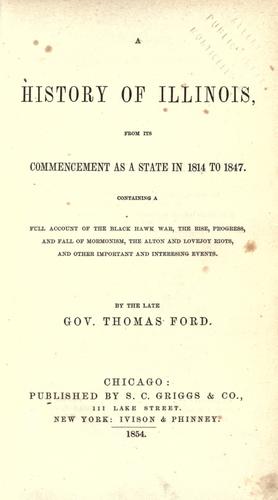 A history of Illinois, from its commencement as a state in 1814 to 1847