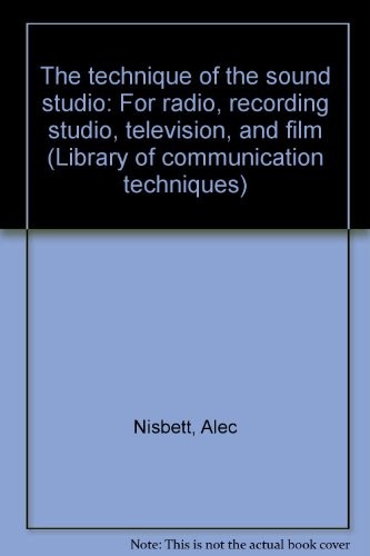The technique of the sound studio by Alec Nisbett cover