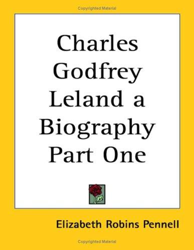 Charles Godfrey Leland a Biography