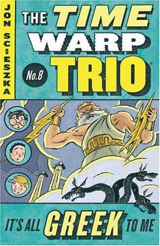 It's All Greek to Me (Time Warp Trio, 8)