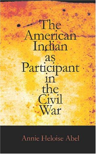 The American Indian as participant in the Civil War