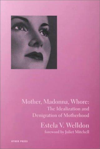 Mother, Madonna, Whore