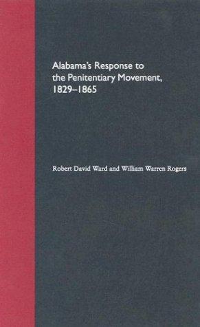 Alabama's response to the penitentiary movement, 1829-1865
